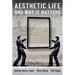 Aesthetic Life and Why It Matters