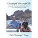 Grandpa's Secret Gift: Surprising Wisdom about Love, Work, and Life's Most Important Lessons