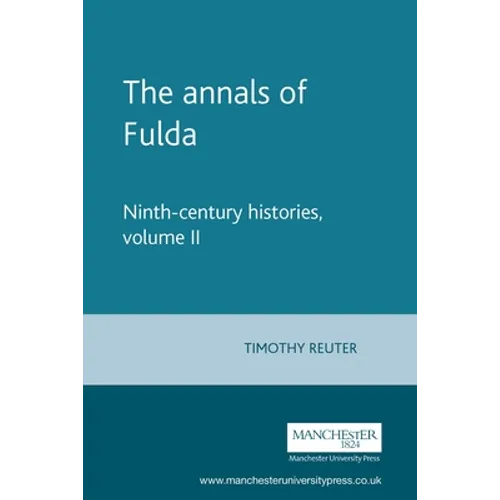 The Annals of Fulda: Ninth-Century Histories, Volume II