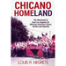 Chicano Homeland: The Movement in East Los Angeles for Mexican American Power, Justice, and Equality