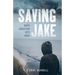 Saving Jake: When Addiction Hits Home