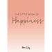 The Little Book of Happiness