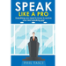 Speak Like a Pro: Everything you need to know to survive your next speaking gig!