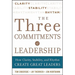 Three Commitments of Leadership: How Clarity, Stability, and Rhythm Create Great Leaders