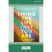 Living the Life That You Are: Finding Wholeness When You Feel Lost, Isolated, and Afraid [Large Print 16 Pt Edition]