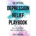 The Official Depression Relief Playbook: Real-Life Strategies From a Guy Who Has Lived It