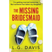 The Missing Bridesmaid: An incredibly gripping, pulse-pounding and twisty psychological thriller