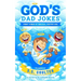 God's Dad Jokes: Hilarious Dad Jokes and Family-Friendly Bible Puns - Perfect Gift for Dads, Friends, and Church Family