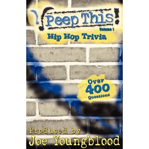Peep This! Hip Hop Trivia Volume 1