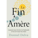 La Fin Amère: Comment Laisser Derrière Soi l'Indésirable et Vivre la Vie Que Vous Voulez