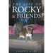 The Life of Rocky & Friends