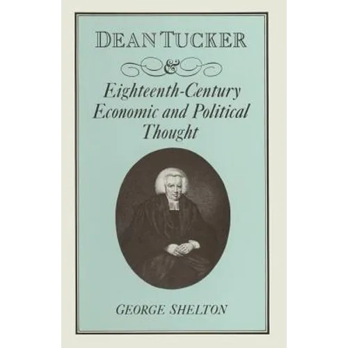 Dean Tucker and Eighteenth-Century Economic and Political Thought