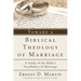 Toward a Biblical Theology of Marriage: A Study of the Bible's Vocabulary of Marriage