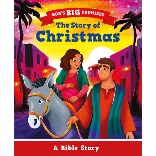 God's Big Promises: The Story of Christmas: A Bible Story