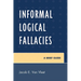 Informal Logical Fallacies: A Brief Guide