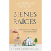La verdad de los Bienes Raíces: Como iniciar en el negocio con historias reales