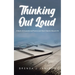 Thinking Out Loud: A Book of Inspirational Poems and Short Stories About Life