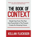 The Book of Context: Break free from the past, Live powerfully in the present, Create an Amazing Future