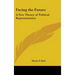 Facing the Future: A New Theory of Political Representation