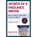 Secrets of a Freelance Writer: How to Make $100,000 a Year or More