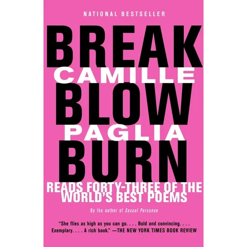Break, Blow, Burn: Camille Paglia Reads Forty-three of the World's Best Poems