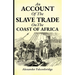 An account of the slave trade on the coast of Africa