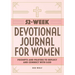 52-Week Devotional Journal for Women: Prompts and Prayers to Reflect and Connect with God