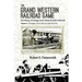 The Grand Western Railroad Game: The History of the Chicago, Rock Island, & Pacific Railroads: Volume I: The Empire Years: 1850 Up to the Great War