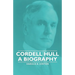 Cordell Hull - A Biography