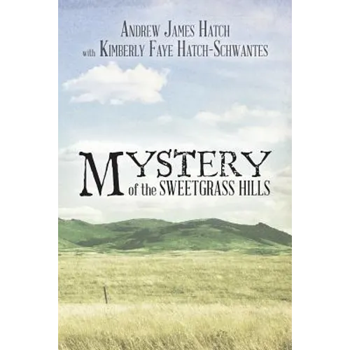 Mystery of the Sweetgrass Hills