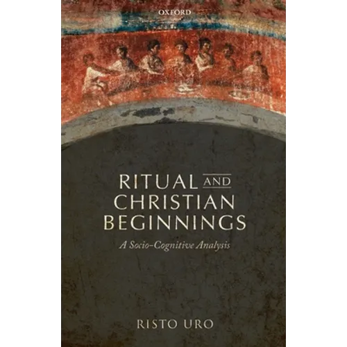 Ritual and Christian Beginnings: A Socio-Cognitive Analysis