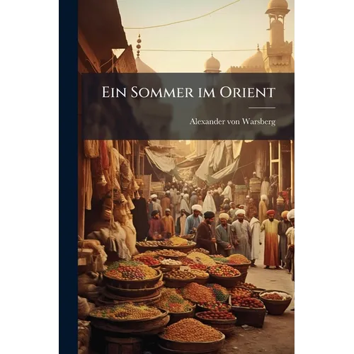 Ein Sommer im Orient