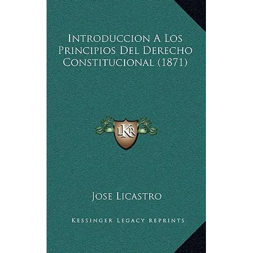 Introduccion A Los Principios Del Derecho Constitucional (1871)