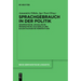 Sprachgebrauch in Der Politik: Grammatische, Lexikalische, Pragmatische, Kulturelle Und Dialektologische Perspektiven
