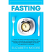 Fasting: Unlock Your Body's Potential for Healing through Intermittent, Alternate-day, and Extended Water Fasting, Including Tips for Sustainable Weig