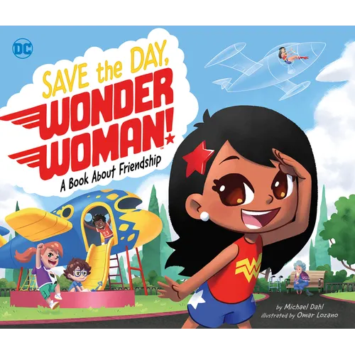 Save the Day, Wonder Woman!: A Book about Friendship