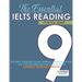 The Essential Ielts Reading Practice Book: Take Your Reading Skills From Intermediate To Advanced And Target The Band 9. Including 12 Answered Reading