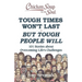 Chicken Soup for the Soul: Tough Times Won't Last But Tough People Will: 101 Stories about Overcoming Life's Challenges
