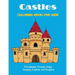 Castles Coloring Book for Kids: Princesses, Princes, Kings, Queens, Knights, and Dragons
