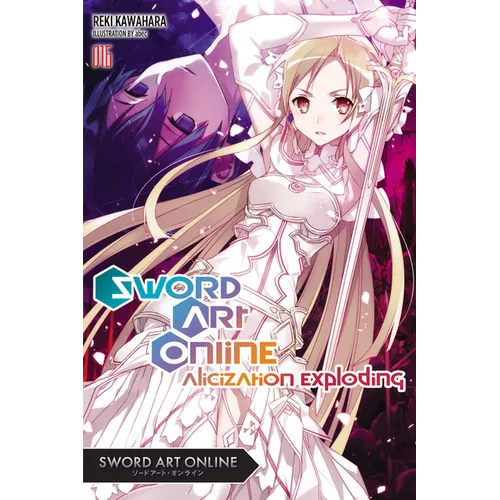 Sword Art Online 16 (Light Novel): Alicization Exploding