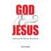 God and Jesus; Exploring the Biblical Distinction
