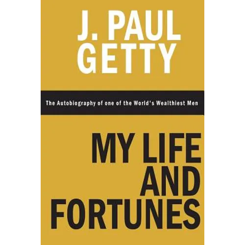 My Life and Fortunes, The Autobiography of one of the World's Wealthiest Men