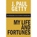 My Life and Fortunes, The Autobiography of one of the World's Wealthiest Men