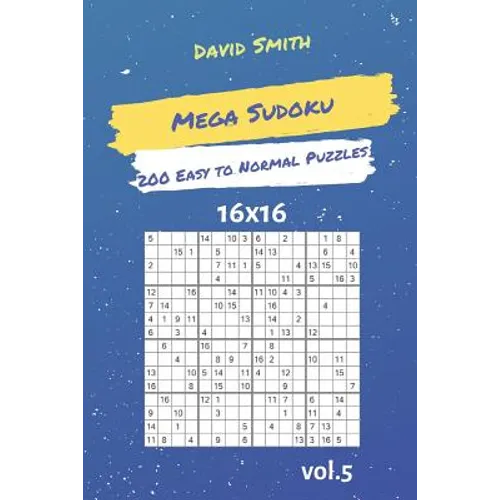 Mega Sudoku - 200 Easy to Normal Puzzles 16x16 Vol.5