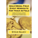 Gold Medal Field Event Workouts For Track & Field: A book written by a proven National Championship and Olympic Track & Field Coach