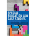 Special Education Law Case Studies: A Review from Practitioners