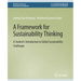 A Framework for Sustainability Thinking: A Student's Introduction to Global Sustainability Challenges