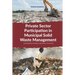 Private Sector Participation in Municipal Solid Waste Management: Sustainability Dynamics and Policy Correction