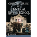 Ghost Stories of Central New Mexico