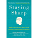 Staying Sharp: 9 Keys for a Youthful Brain Through Modern Science and Ageless Wisdom